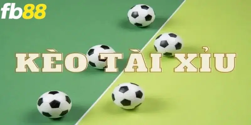 Kèo tài xỉu cho phép bạn nhận định số bàn thắng ghi trong trận đấu